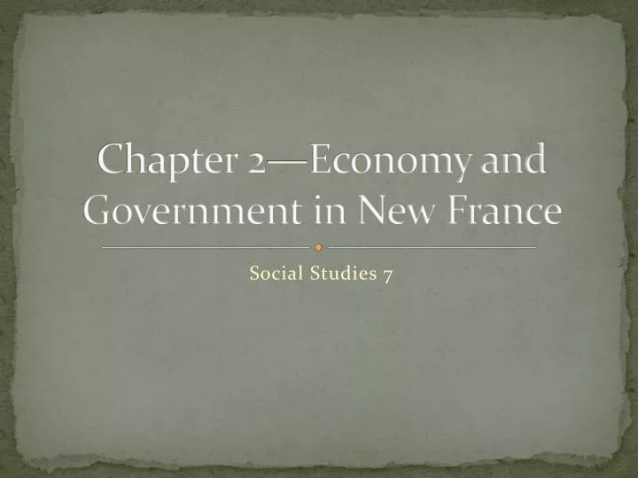 chapter 2 economy and government in new france