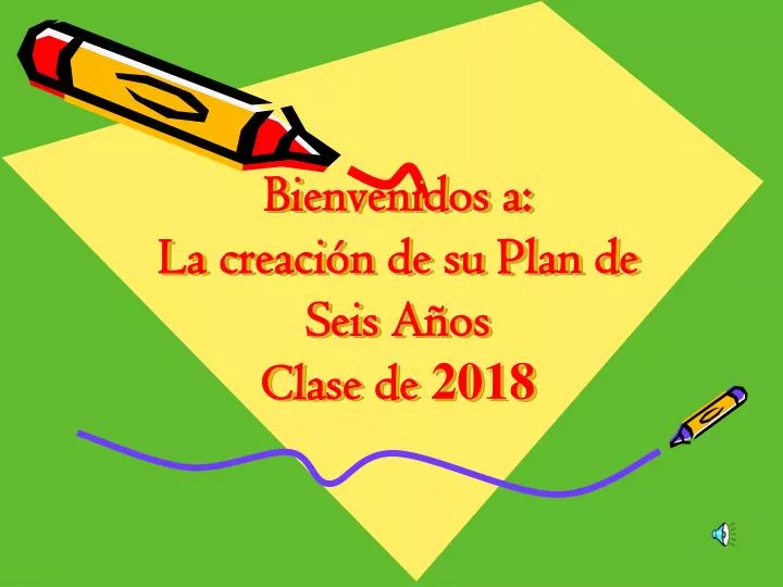 bienvenidos a la creaci n de su plan de seis a os clase de 2018