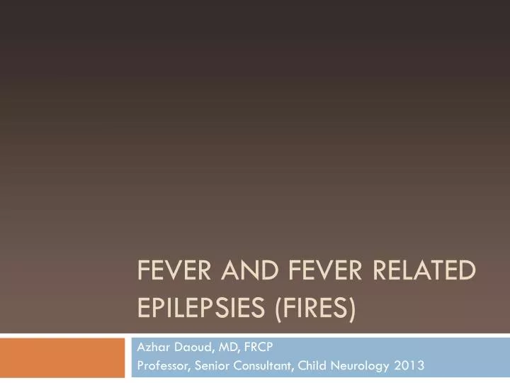 fever and fever related epilepsies fires