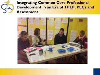 Integrating Common Core Professional Development in an Era of TPEP, PLCs and Assessment