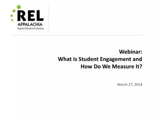 Webinar: What I s Student Engagement and How Do We Measure It?