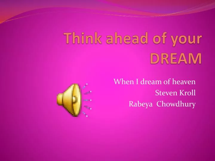 think ahead of your dream