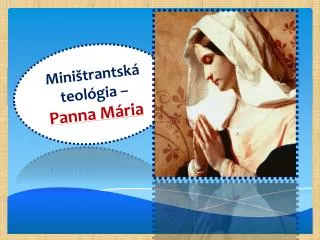 Miništrantská teológia – Panna Mária