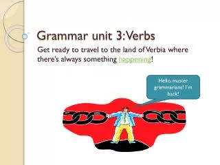 Grammar unit 3: Verbs