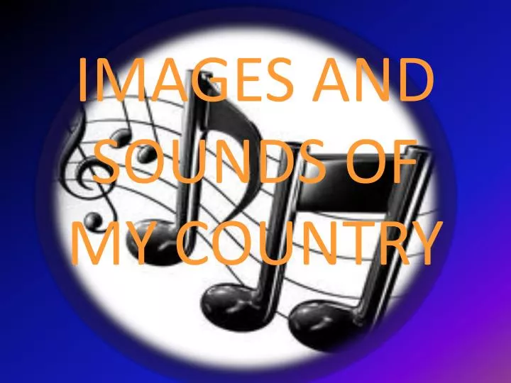 images and sounds of my country