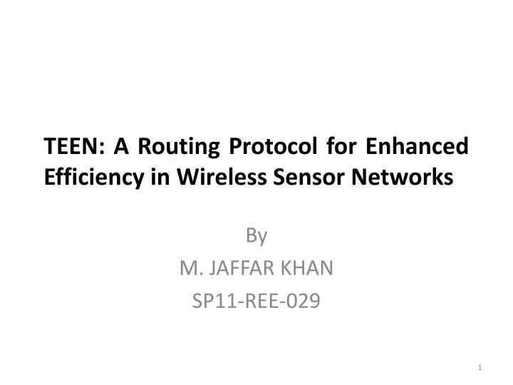teen a routing protocol for enhanced efficiency in wireless sensor networks