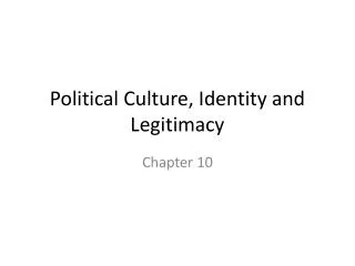 Political Culture, Identity and Legitimacy