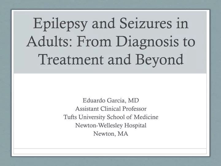 epilepsy and seizures in adults from diagnosis to treatment and beyond