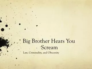 Big Brother Hears You Scream