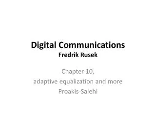 Digital Communications Fredrik Rusek