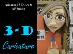 3-D Caricature - slide 1