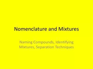 Nomenclature and Mixtures