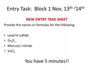 Entry Task: Block 1 Nov. 13 th / 14 th