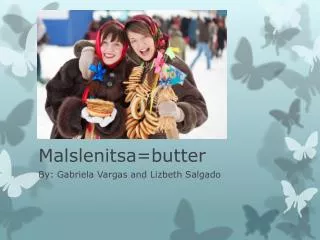 Malslenitsa =butter