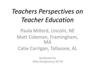 Teachers Perspectives on Teacher Education