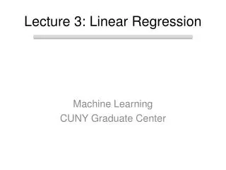 Lecture 3: Linear Regression