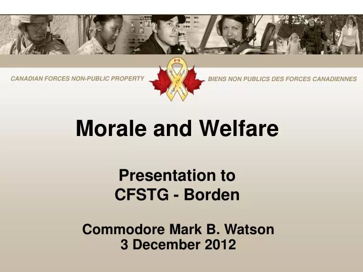 morale and welfare presentation to cfstg borden