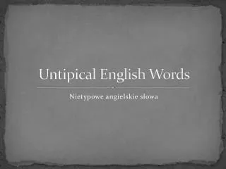 untipical english words