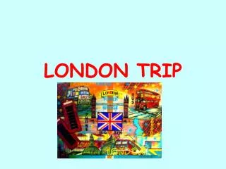london trip