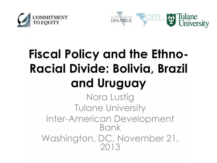 fiscal policy and the ethno racial divide bolivia brazil and uruguay