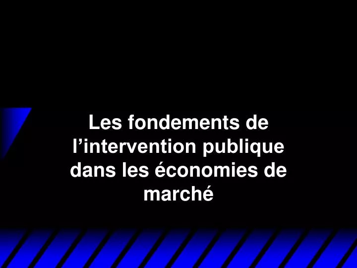 les fondements de l intervention publique dans les conomies de march