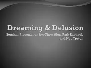 Dreaming &amp; Delusion