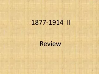 1877-1914 II Review