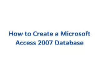 How to Create a Microsoft Access 2007 Database