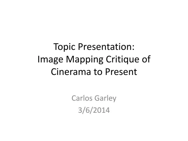 topic presentation image mapping critique of cinerama to present