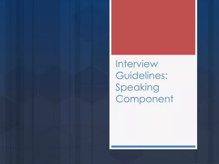interview guidelines speaking component