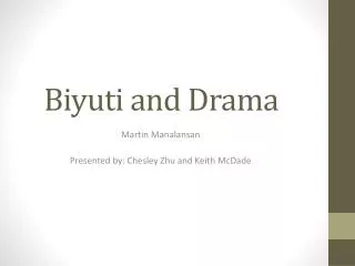 Biyuti and Drama