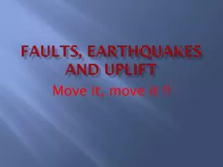 Faults, Earthquakes and Uplift