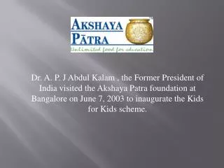 Dr. A.P.J Abdul Kalam inaugurating the Kids for Kids scheme