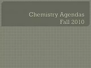 Chemistry Agendas Fall 2010