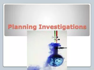 Planning Investigations