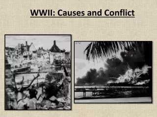 WWII: Causes and Conflict