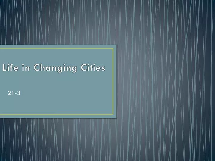 life in changing cities