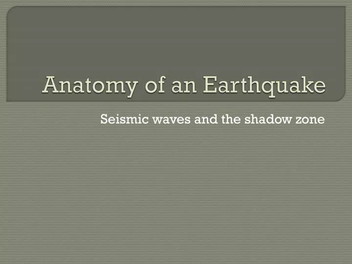 anatomy of an earthquake