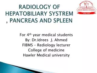 RADIOLOGY OF HEPATOBILIARY SYSTREM , PANCREAS AND SPLEEN