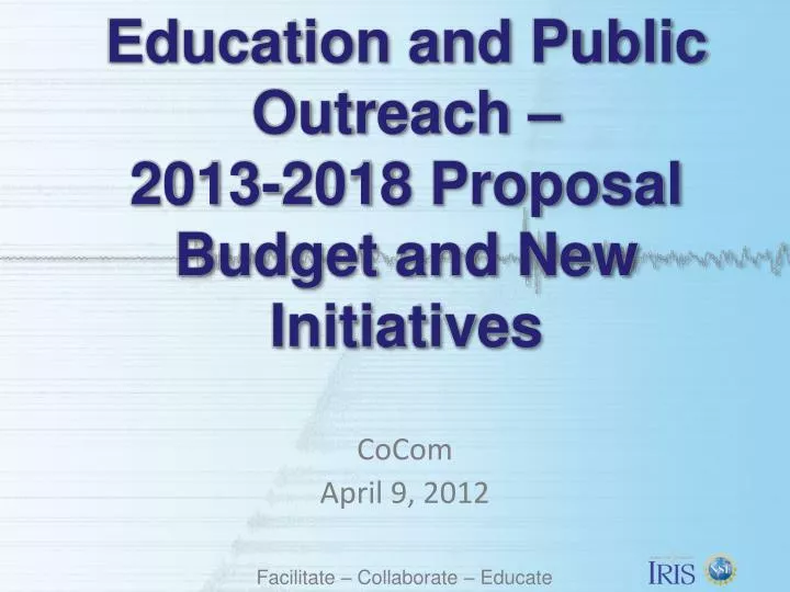 education and public outreach 2013 2018 proposal budget and new initiatives