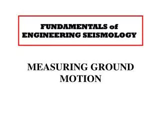 FUNDAMENTALS of ENGINEERING SEISMOLOGY