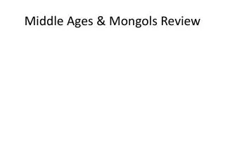 Middle Ages &amp; Mongols Review
