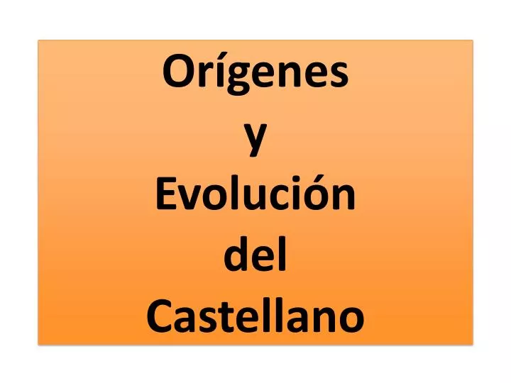 or genes y evoluci n del c astellano