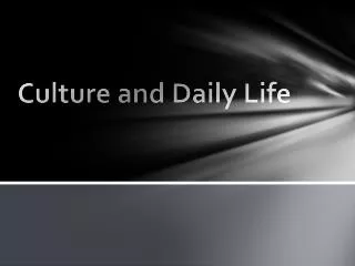 Culture and Daily Life