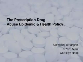 The Prescription Drug Abuse E pidemic &amp; Health P olicy
