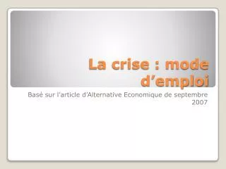 la crise mode d emploi