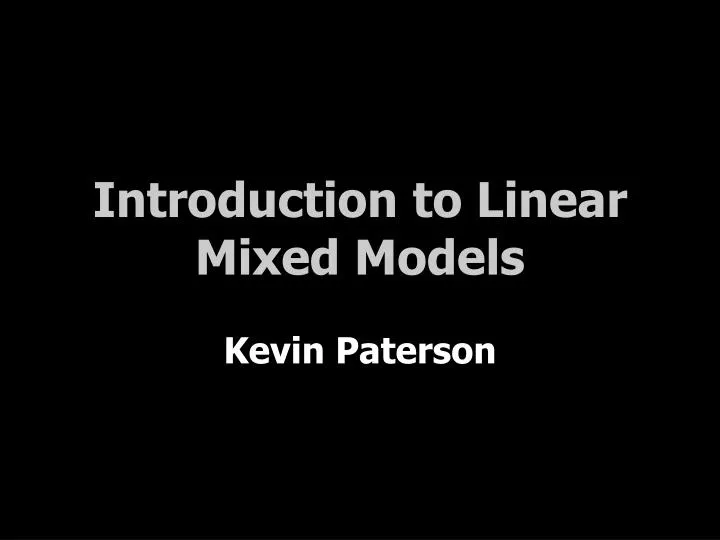 introduction to linear mixed models kevin paterson