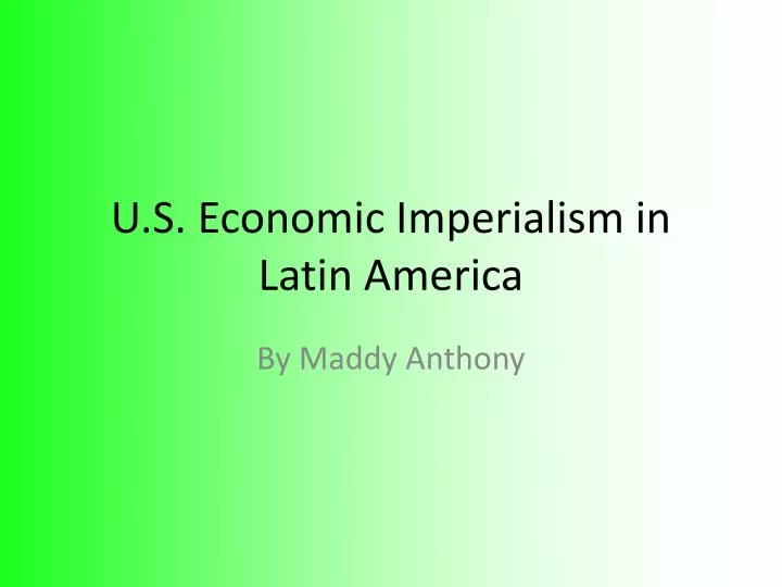 u s economic imperialism in latin america