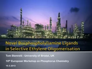 Novel Bis ( phospholyl )amine Ligands in Selective Ethylene Oligomerisation