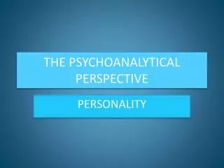 THE PSYCHOANALYTICAL PERSPECTIVE